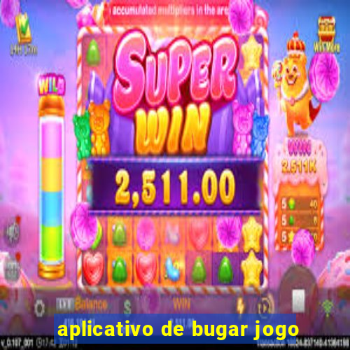 aplicativo de bugar jogo